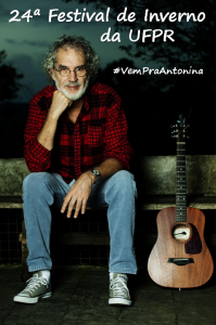 Renato Teixeira - 24º Festival de Inverno da UFPR