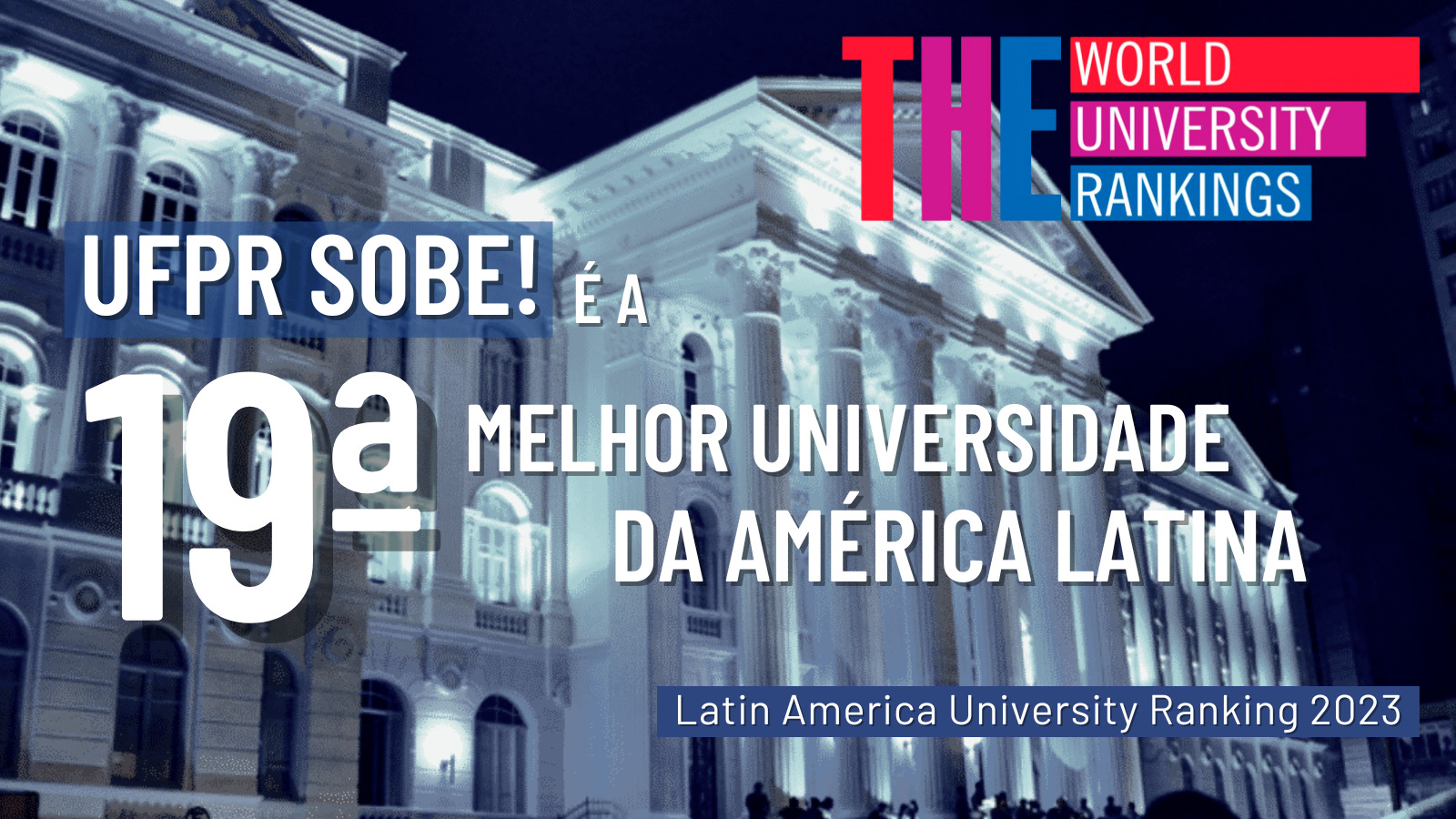 Ufpr Sobe Mais Uma Posição E é A 19ª Melhor Universidade Da América Latina Universidade